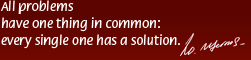 Every problem always has its peculiarity. It can be solved.